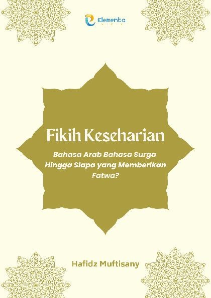 Fikih Keseharian: Bahasa Arab Bahasa Surga Hingga Siapa yang Memberikan Fatwa?